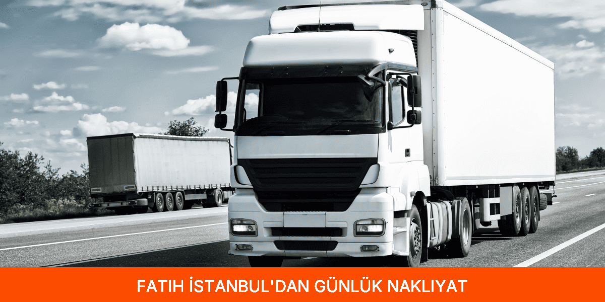 İstanbul'dan Günlük Nakliyat